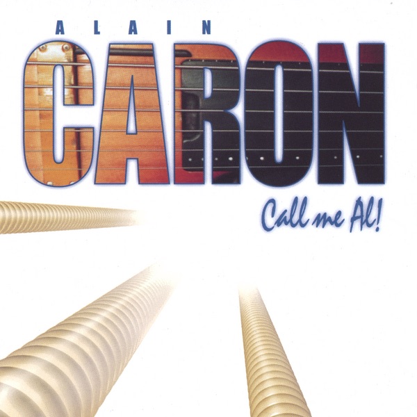 Alain Caron - Call Me Al!